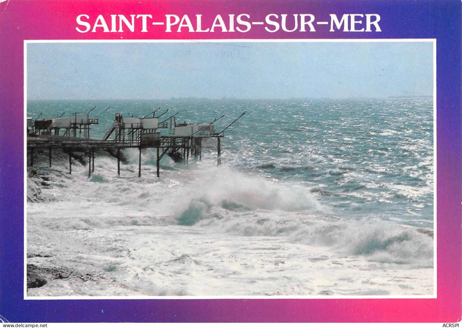 17 SAINT PALAIS SUR MER  Gros Temps Sur Les Carrelets Cabanes Tchanquées Pêcheries         (Scan R/V) N°   10   \MR8082 - Saint-Palais-sur-Mer