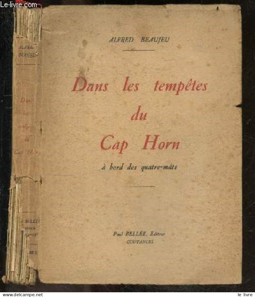 Dans Les Tempetes Du Cap Horn - A Bord Des Quatre-mats - BEAUJEU ALFRED - 1943 - Voyages