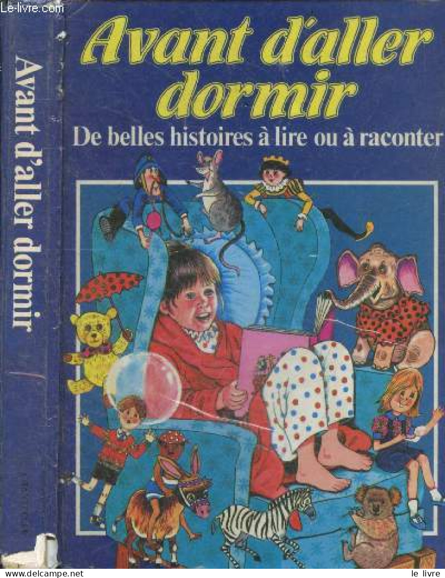 Avant D'allez Dormir - De Belles Histoires A Lire Ou A Raconter - COLLECTIF - 1982 - Other & Unclassified