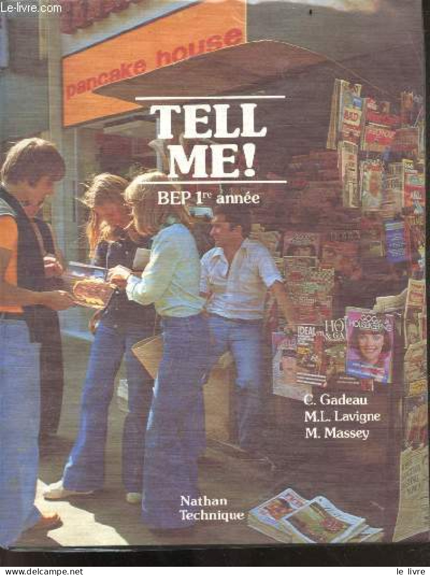 Tell Me ! BEP 1ere Annee - GADEAU CHRISTIANE- LAVIGNE MARIE L- MASSEY MALCOLM - 1985 - Ohne Zuordnung