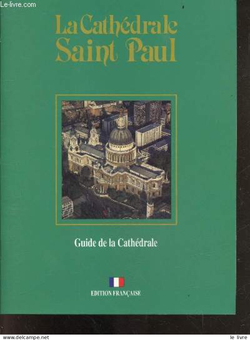 La Cathedrale Saint Paul - Guide De La Cathedrale - Edition Francaise - TRICIA SIMMONDS - COLLECTIF - 1992 - Other & Unclassified