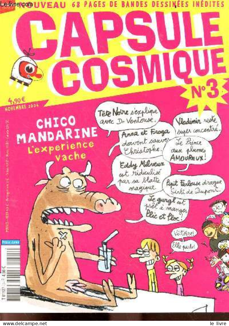 Capsule Cosmique N°3 - Novembre 2004 - Chico Mandarine L'experience Vache - Pipit Farlousse Et La Couvee De L'angoisse.. - Other Magazines