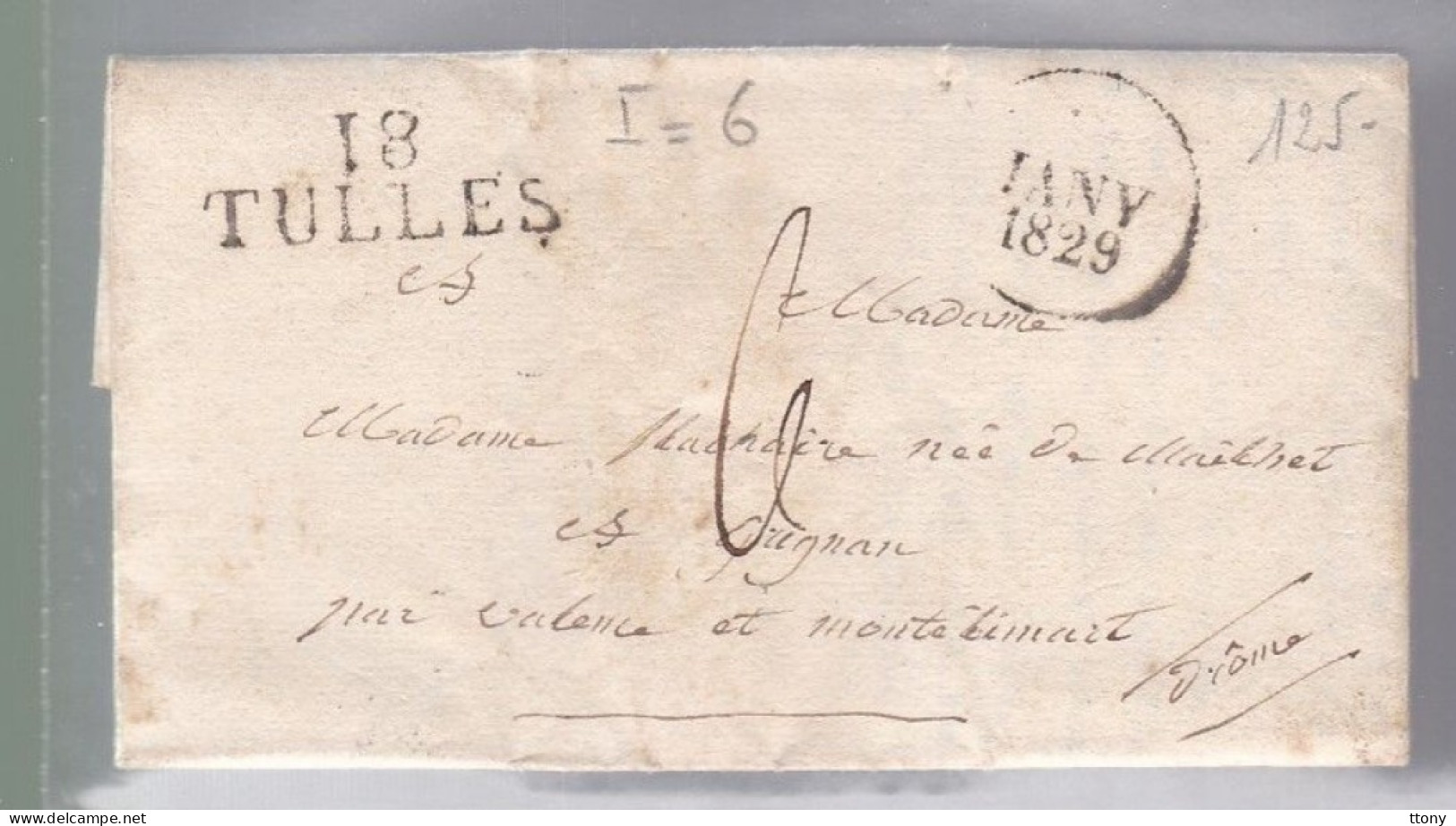 Lettre Dite Précurseurs  Sur  Lettre 18 Tulles  Dateur A  1829  A Grignan Par Montélimar Drôme - 1801-1848: Precursors XIX