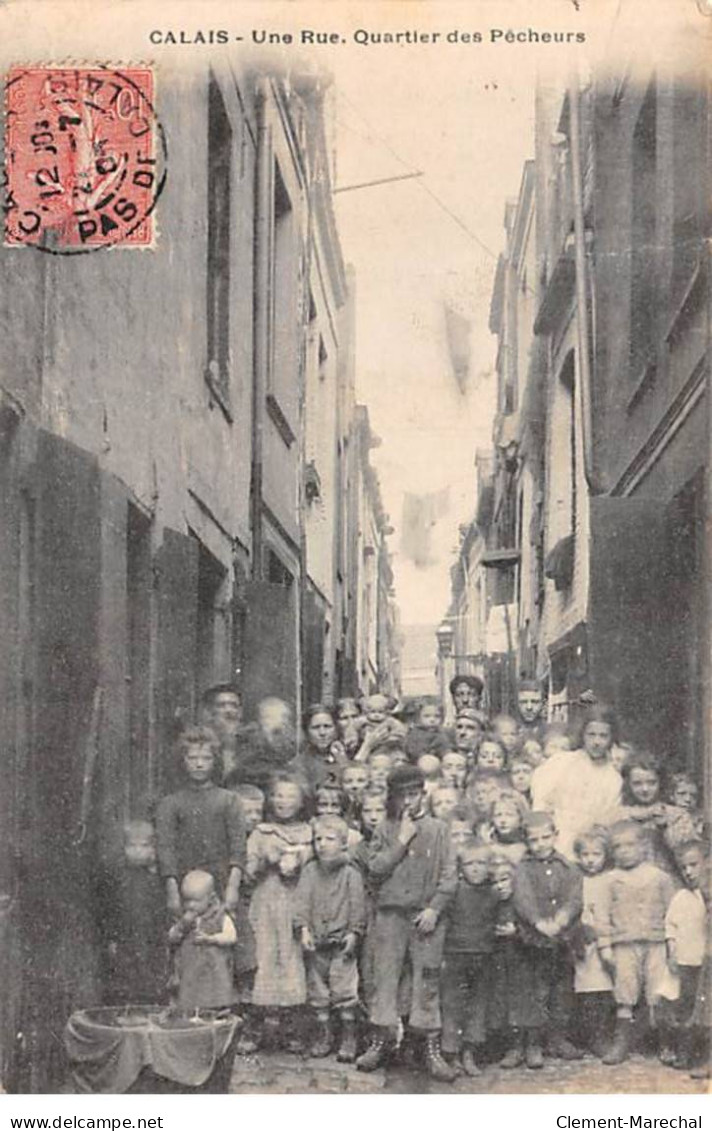 CALAIS - Une Rue - Quartier Des Pêcheurs - Très Bon état - Calais