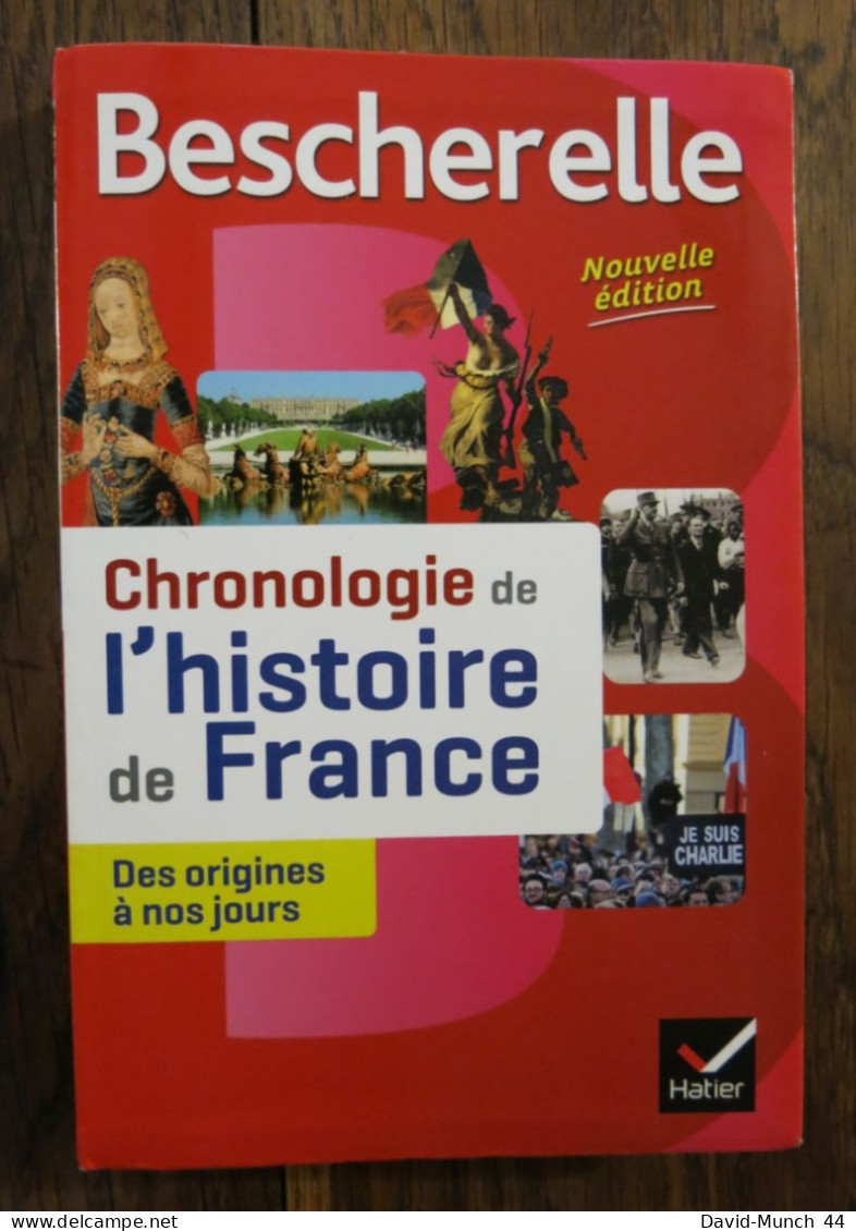 Bescherelle Histoire Collège Chronologie Des Origines à Nos Jours. Ouvrage Collectif. Hatier. 2016, Nouvelle édition - History