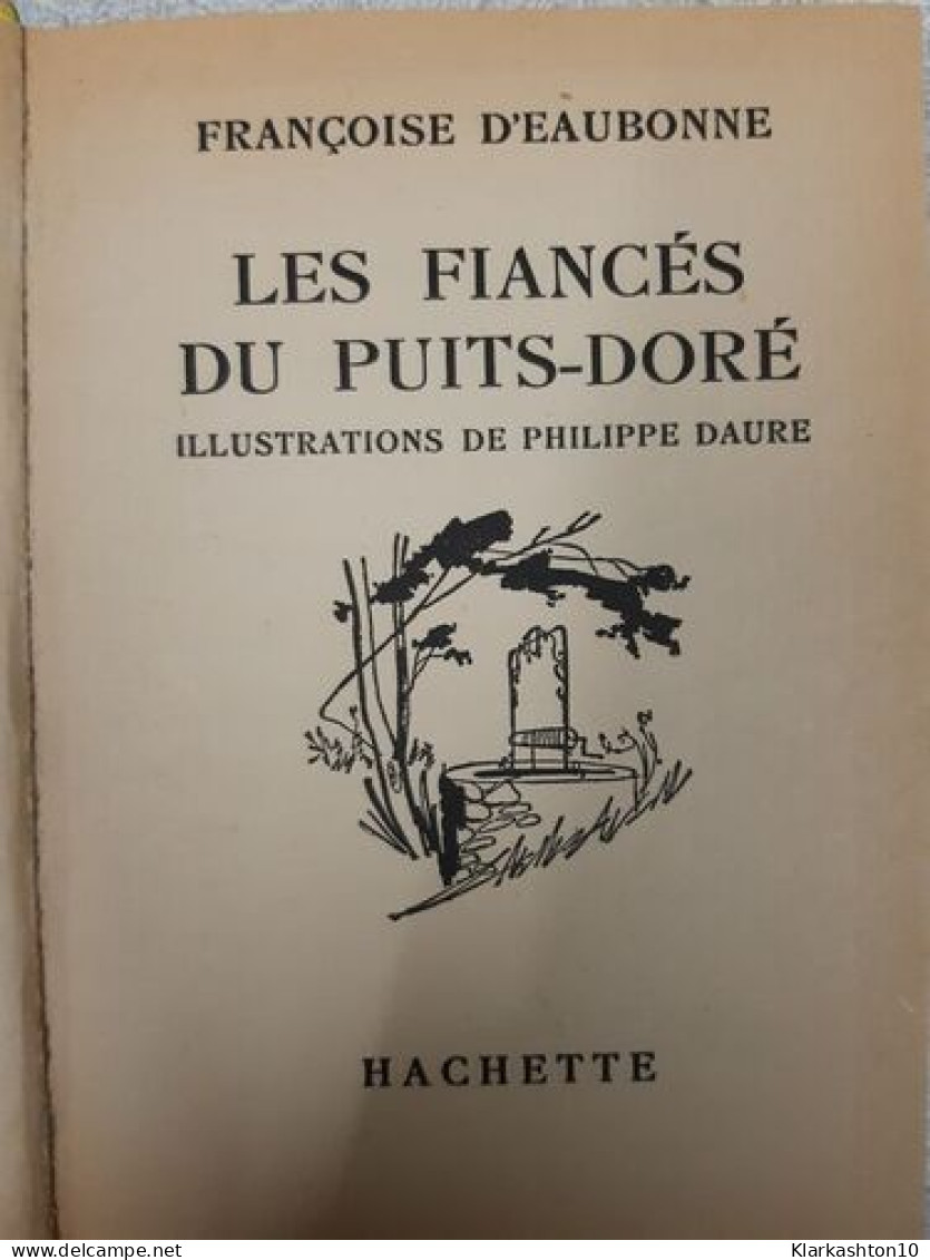 Les Fiances Du Puits Dore - Sonstige & Ohne Zuordnung