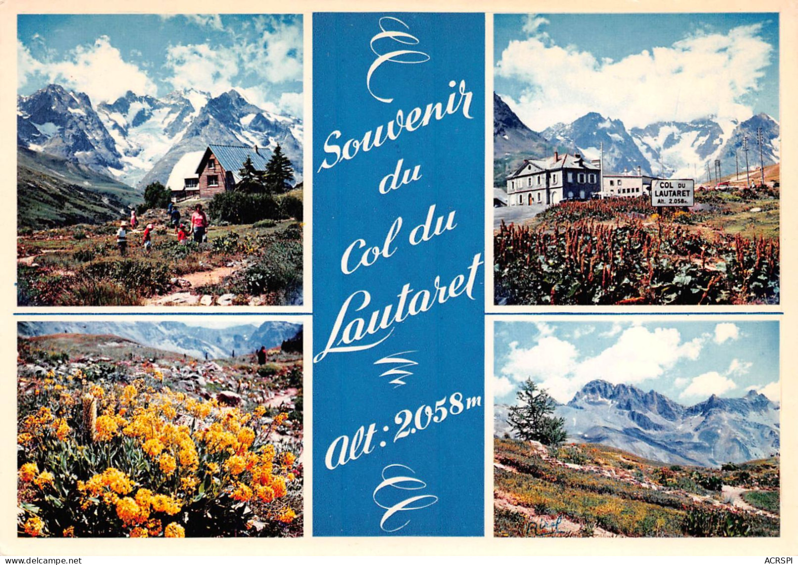 05 Col Du LAUTARET Jardin Des Alpes La Meije Galibier Glacier De L'homme Hautes-Alpes (Scan R/V) N° 31 \MS9068 - Briancon