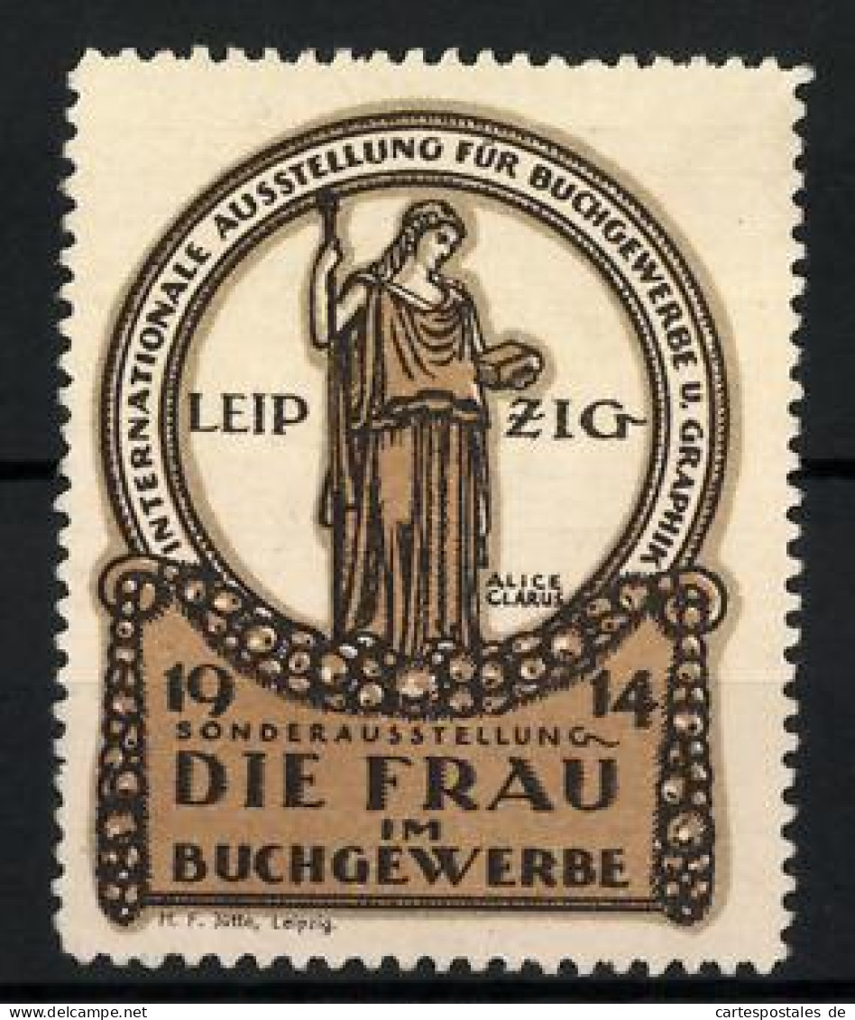Künstler-Reklamemarke Alice Clarus, Leipzig, Sonderausstellung Die Frau Im Buchgewerbe 1914, Frau Mit Buch  - Erinnophilie