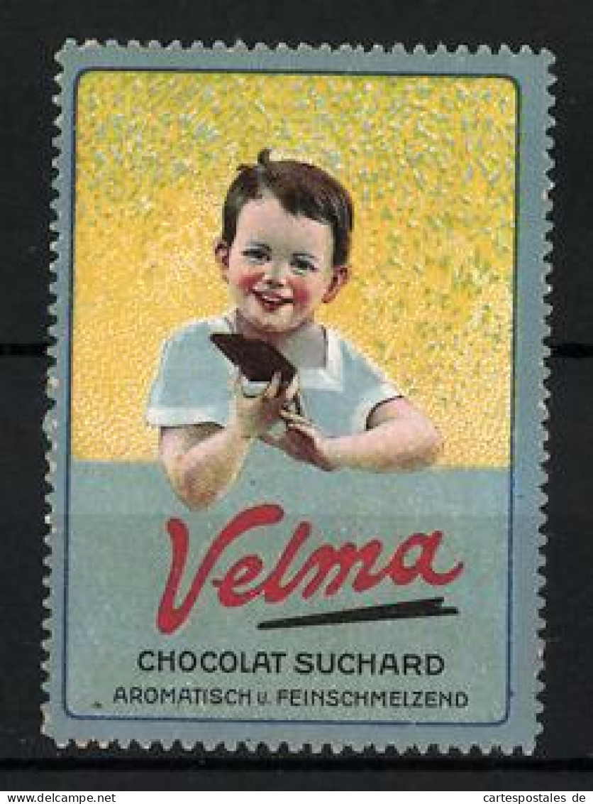 Reklamemarke Velma Chocolat Suchard, Aromatisch Und Feinschmelzend, Knabe Mit Schokoladentafel  - Erinnophilie
