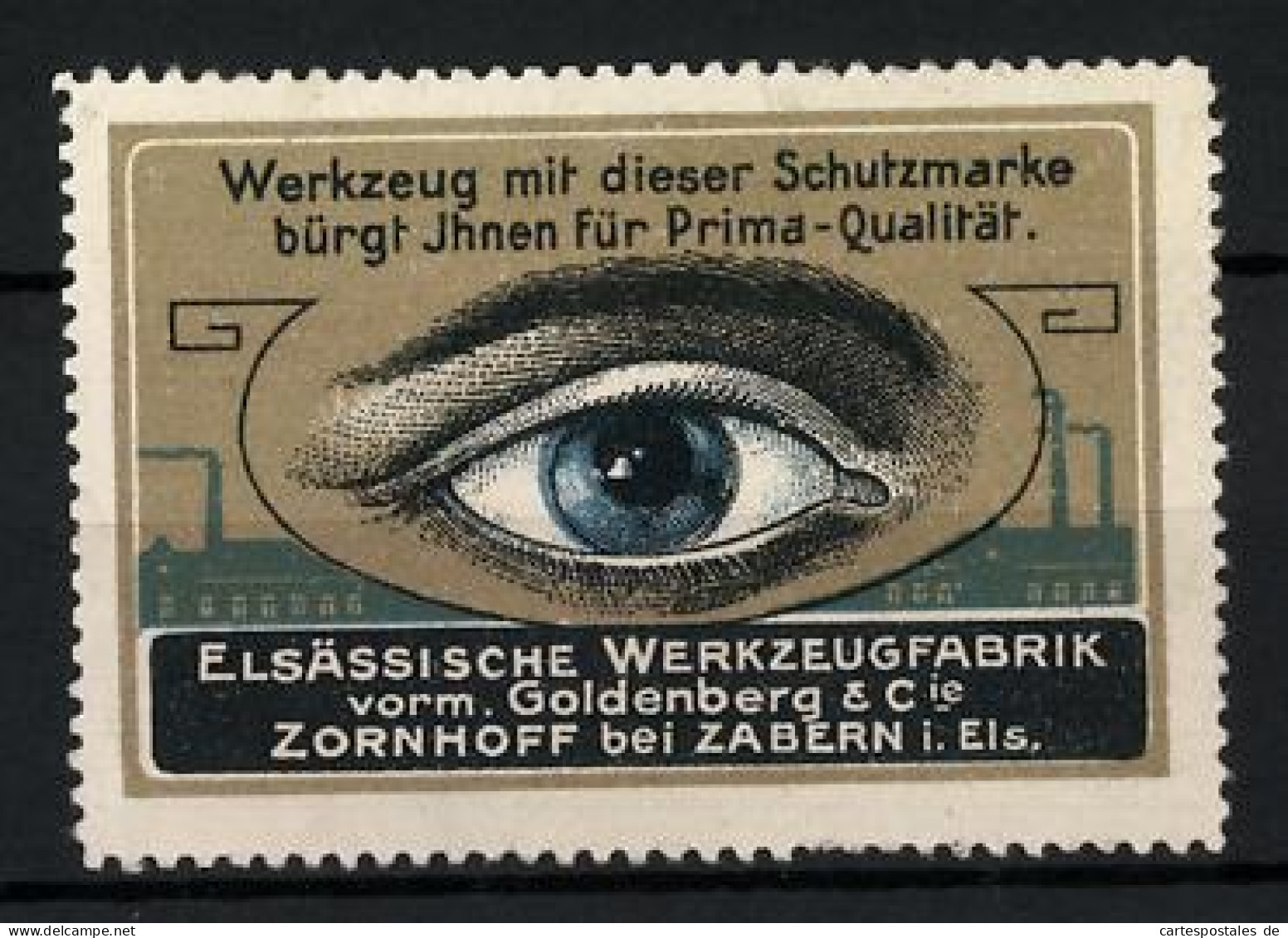 Reklamemarke Elsässische Werkzeugfabrik Vorm. Goldenberg & Cie., Zornhoff, Werkzeug Bürgt Für Prima-Qualität, Auge  - Erinnophilie