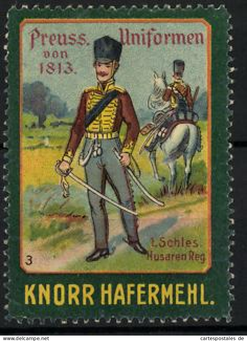 Reklamemarke Knorr Hafermehl, Serie: Preussische Uniformen Von 1813, I. Schles. Husaren Reg.  - Cinderellas