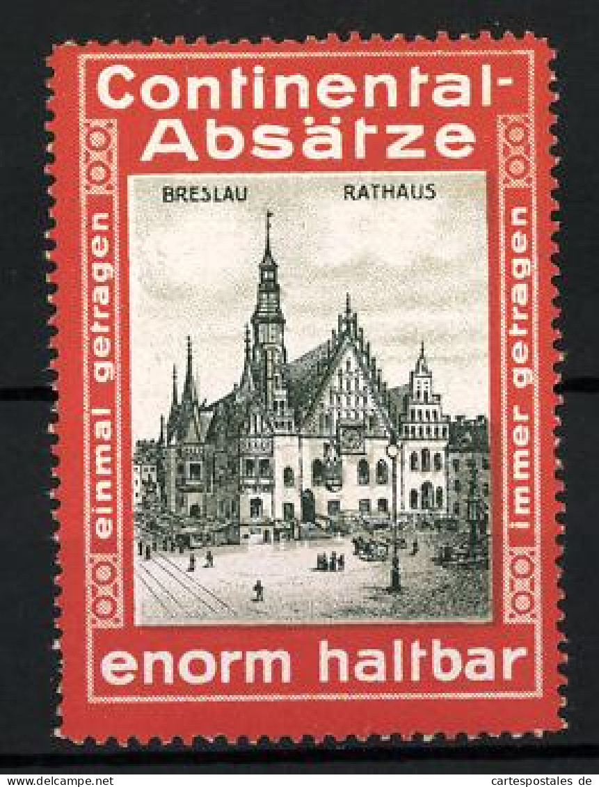 Reklamemarke Breslau, Rathaus, Continental-Absätze - Sind Enorm Haltbar  - Erinofilia