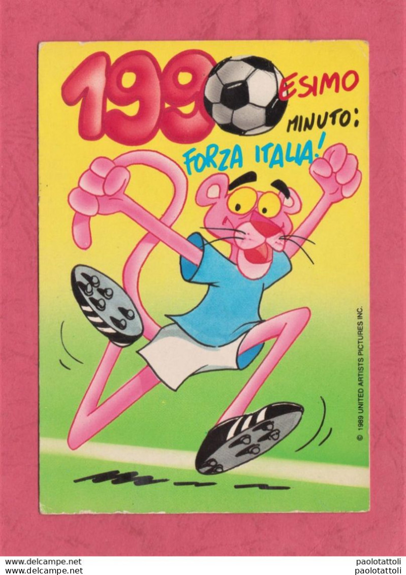 990esimo Minuto. Forza Italia. Pantera Rosa- Standard Size, Divided Back, Ed. United Artists Pictures Inc. N° 0674. New. - Voetbal