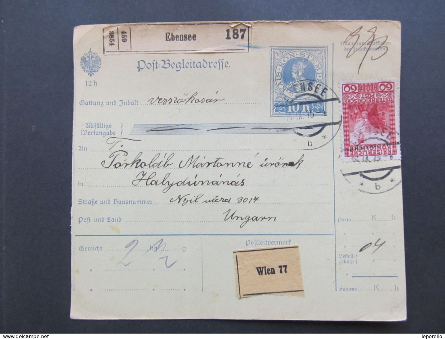 Postbegleitadresse Ebensee Hajdúnánás 1915 Paketschein   /// D*59532 - Lettres & Documents