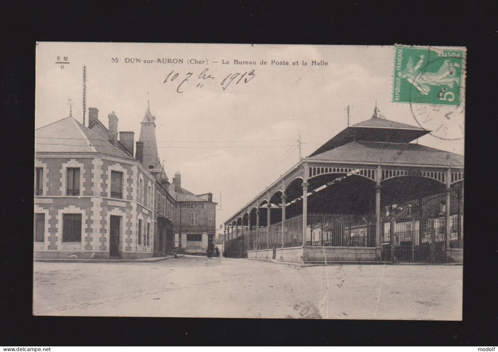 CPA - 18 - Dun-sur-Auron - Le Bureau De Poste Et La Halle - Circulée En 1913 - Dun-sur-Auron