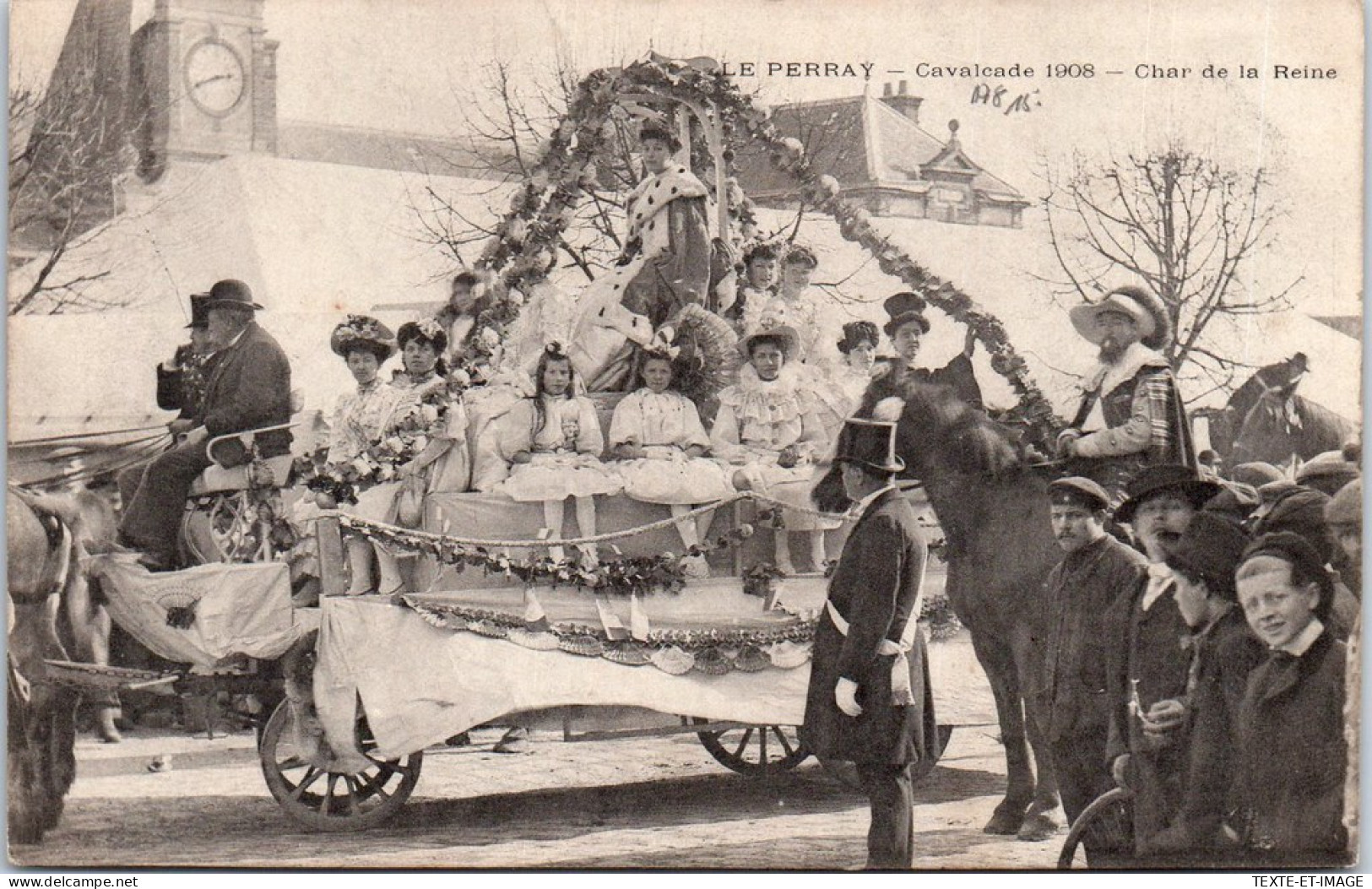 78 LE PERRAY - Cavalcade De 1908, Char De La Reine  - Le Perray En Yvelines