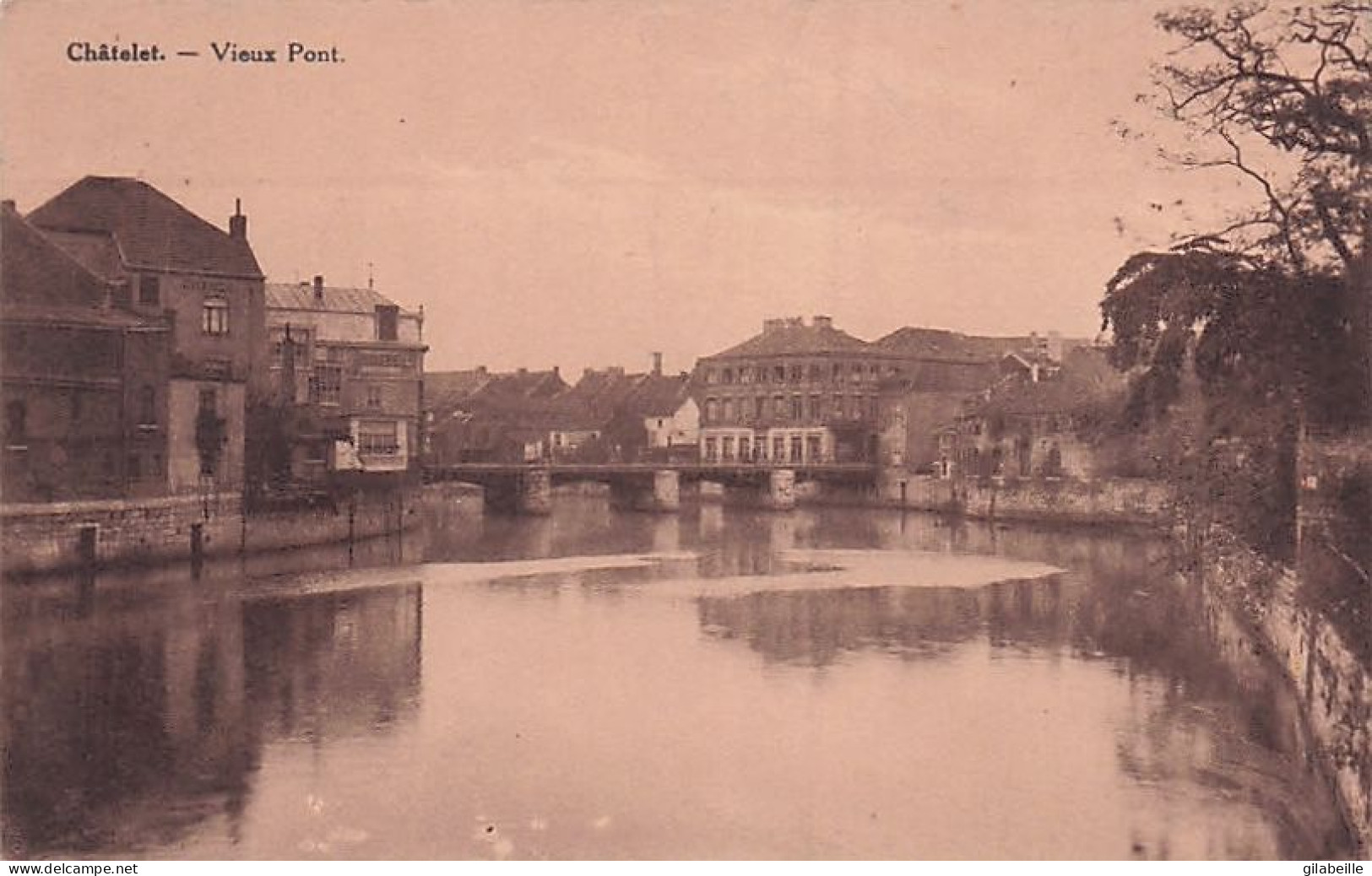Hainaut - CHATELET - Vieux Pont - Chatelet