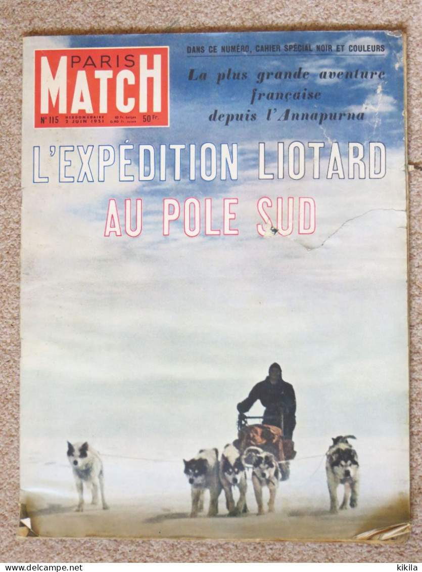 Journal Revue PARIS MATCH N° 115 - 2 Juin 1951 L'expédition Liotard Au Pole Sud  Raymond Cartier "Et De Gaulle?" * - General Issues