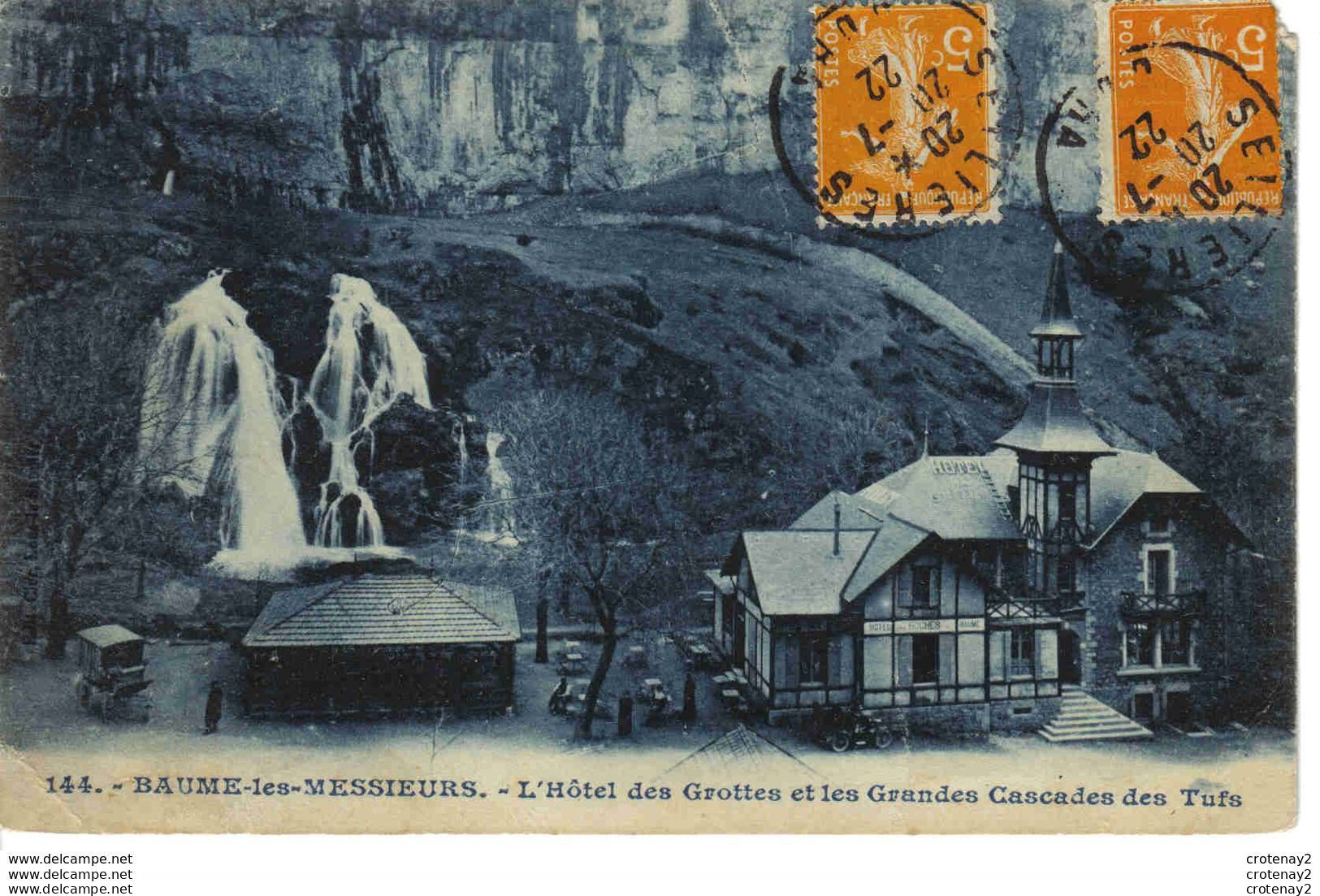 39 BAUME LES MESSIEURS N°144 L'HÔTEL Des GROTTES Et Les Grandes Cascades Des TUFS En 1922 Hôtel Des RUCHES AUTO Ancienne - Baume-les-Messieurs