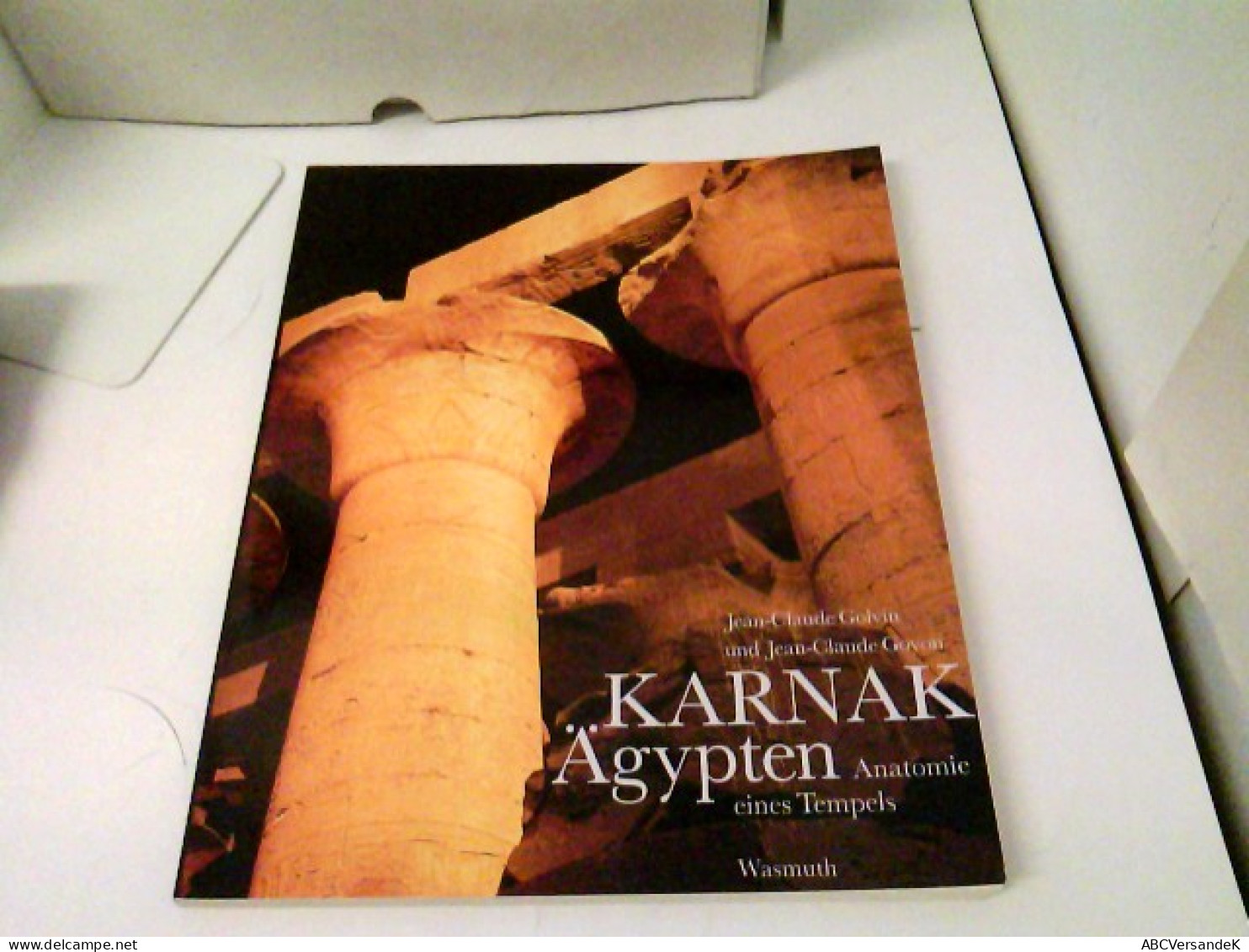 Karnak, Ägypten: Anatomie Eines Tempels - Archéologie