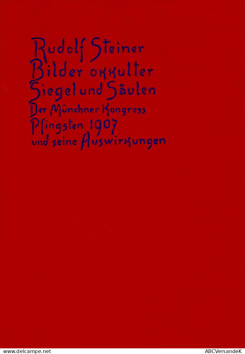 Bilder Okkulter Siegel Und Säulen. Der Münchner Kongress Pfingsten 1907 Und Seine Auswirkungen - Otros & Sin Clasificación
