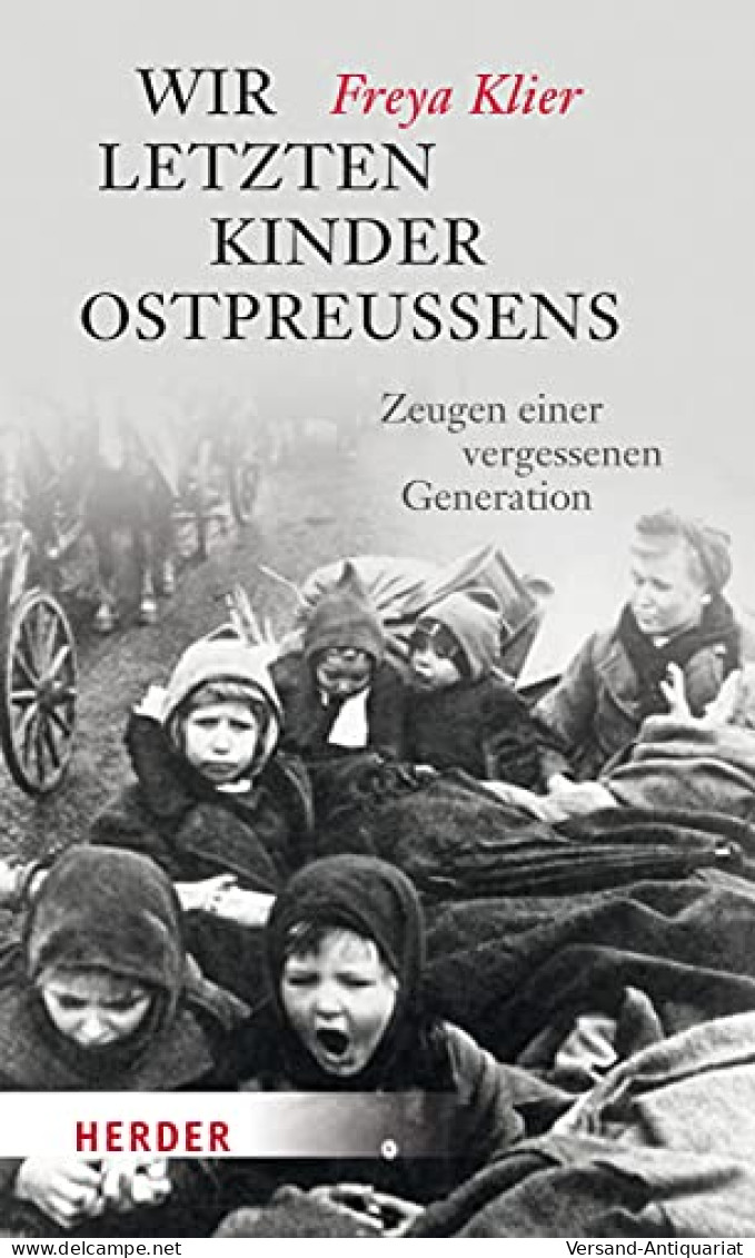 Wir Letzten Kinder Ostpreußens: Zeugen Einer Vergessenen Generation : - Andere & Zonder Classificatie