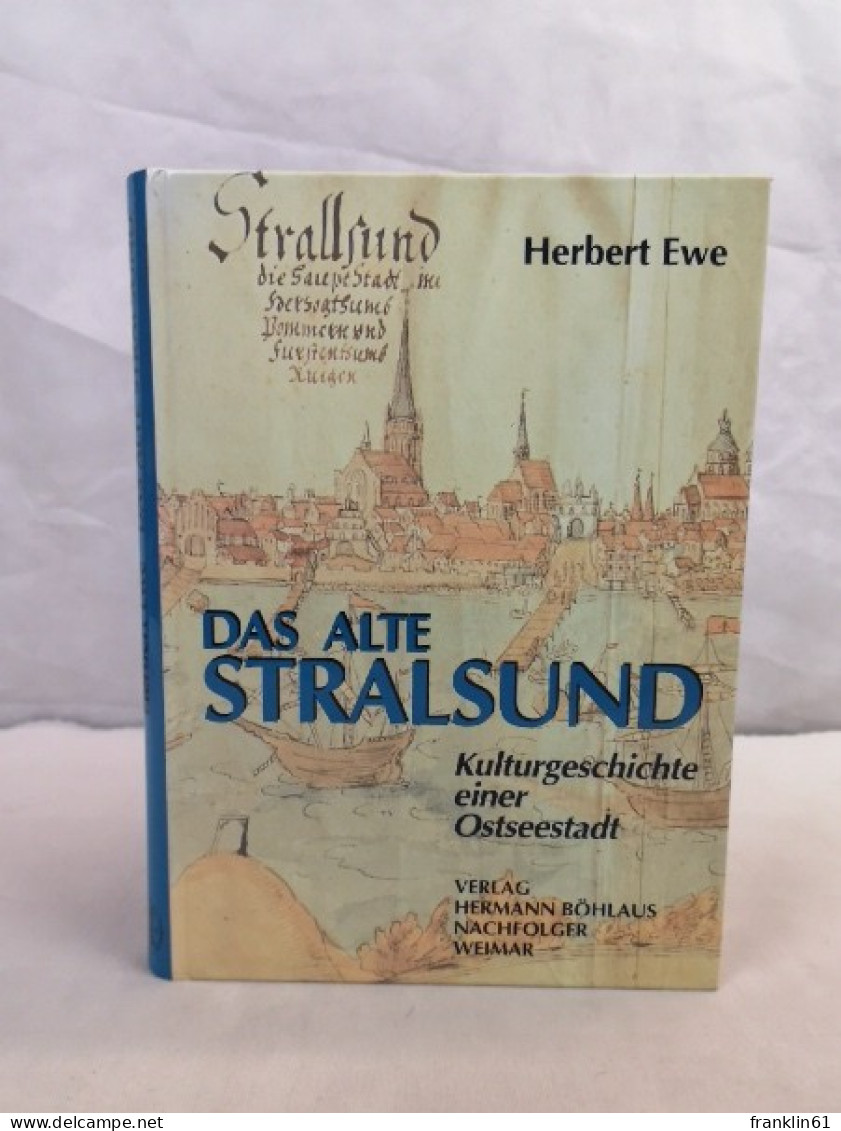 Das Alte Stralsund. Kulturgeschichte Einer Ostseestadt. - Andere & Zonder Classificatie