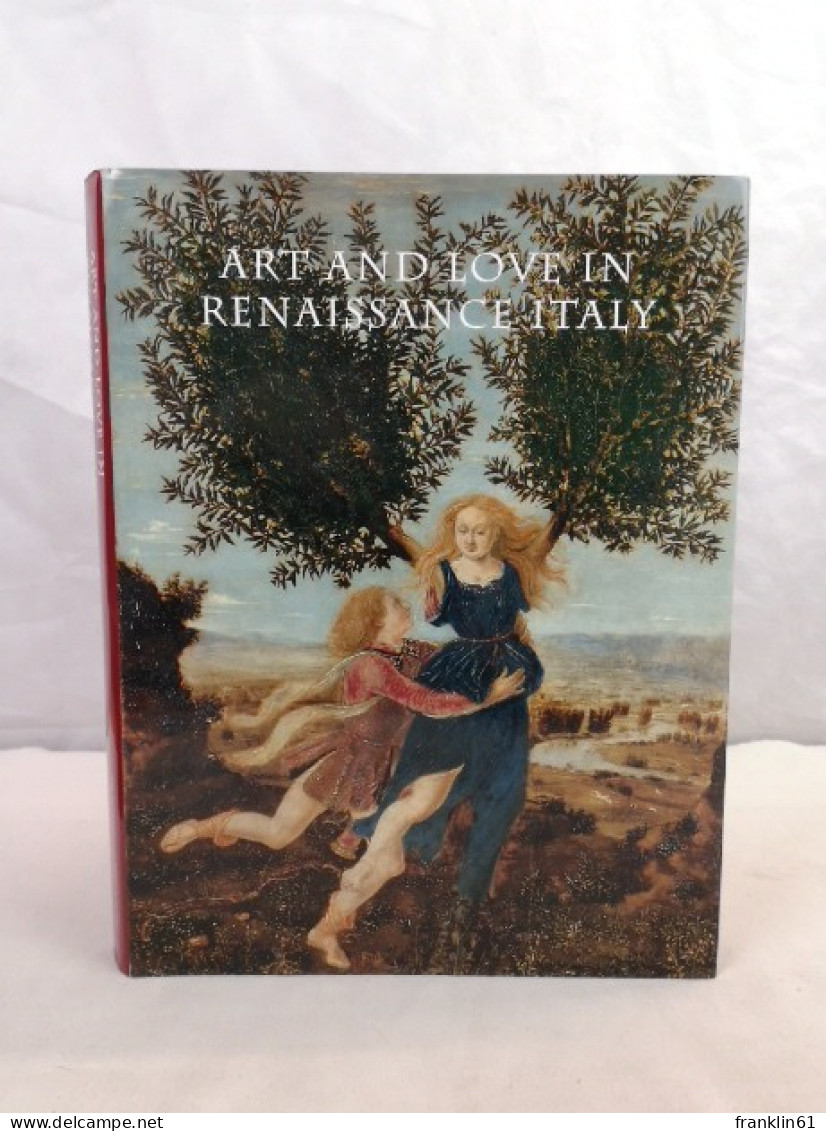 Art And Love In Renaissance Italy. - Otros & Sin Clasificación