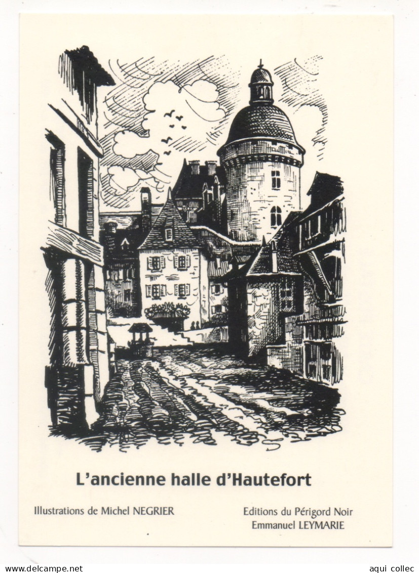 HAUTEFORT   24  DORDOGNE PERIGORD  L'ANCIENNE HALLE D'HAUTEFORT   "ILLUSTRATIONS DE MICHEL NEGRIER " - Hautefort