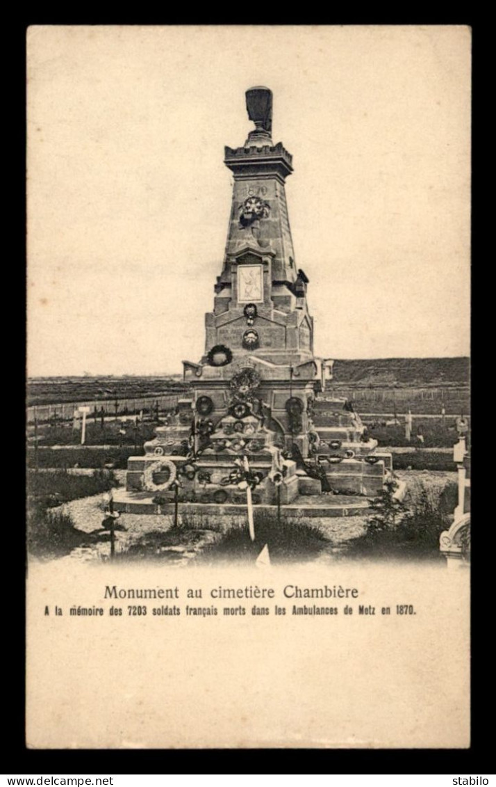 57 - METZ - CIMETIERE CHAMBIERE - MONUMENT AUX MORTS - GUERRE DE 1870  - Metz