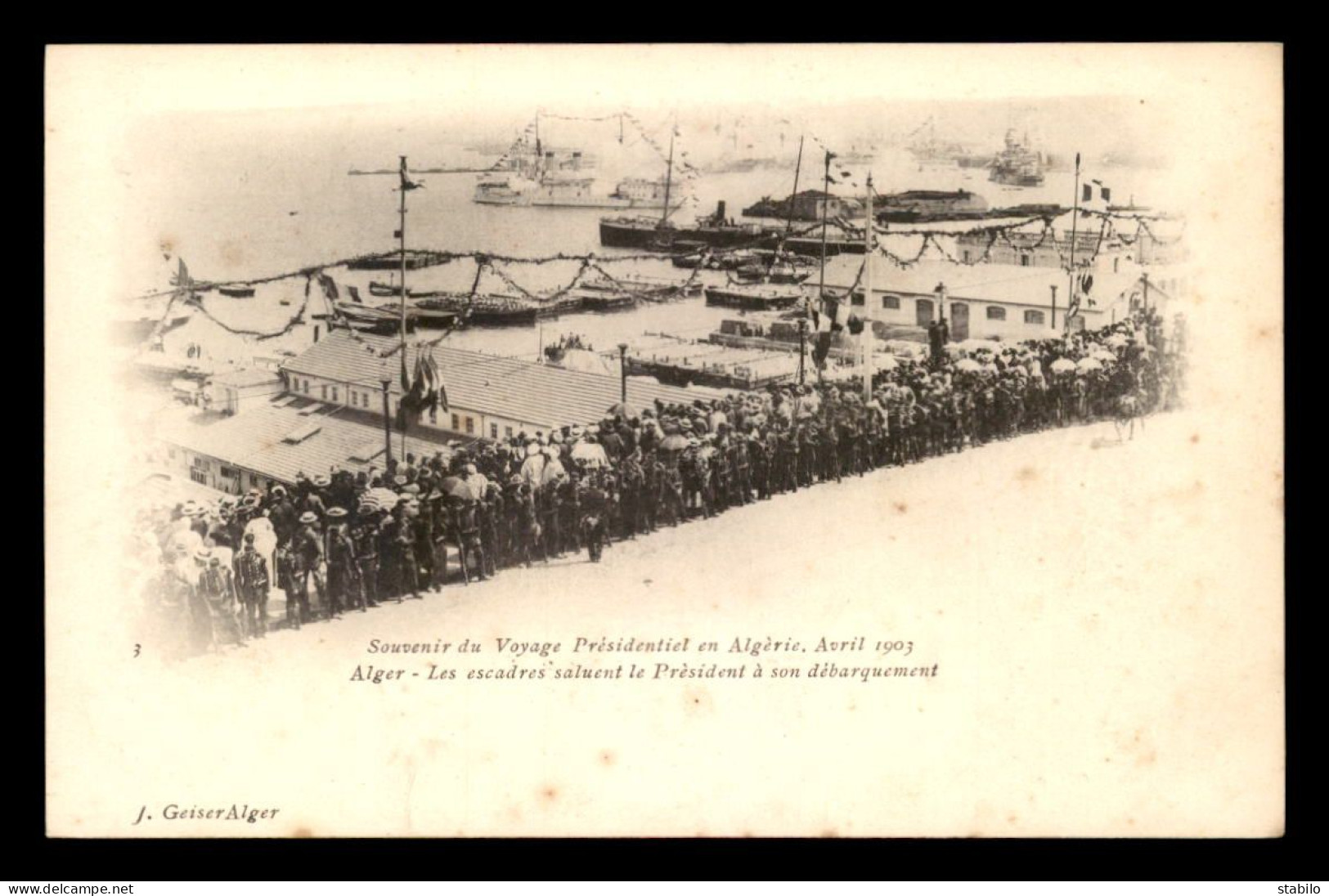 ALGERIE - ALGER - VISITE PRESIDENTIELLE AVRIL 1903 - LES ESCADRES SALUENT LE PRESIDENT - EDITEUR GEISER - Algeri