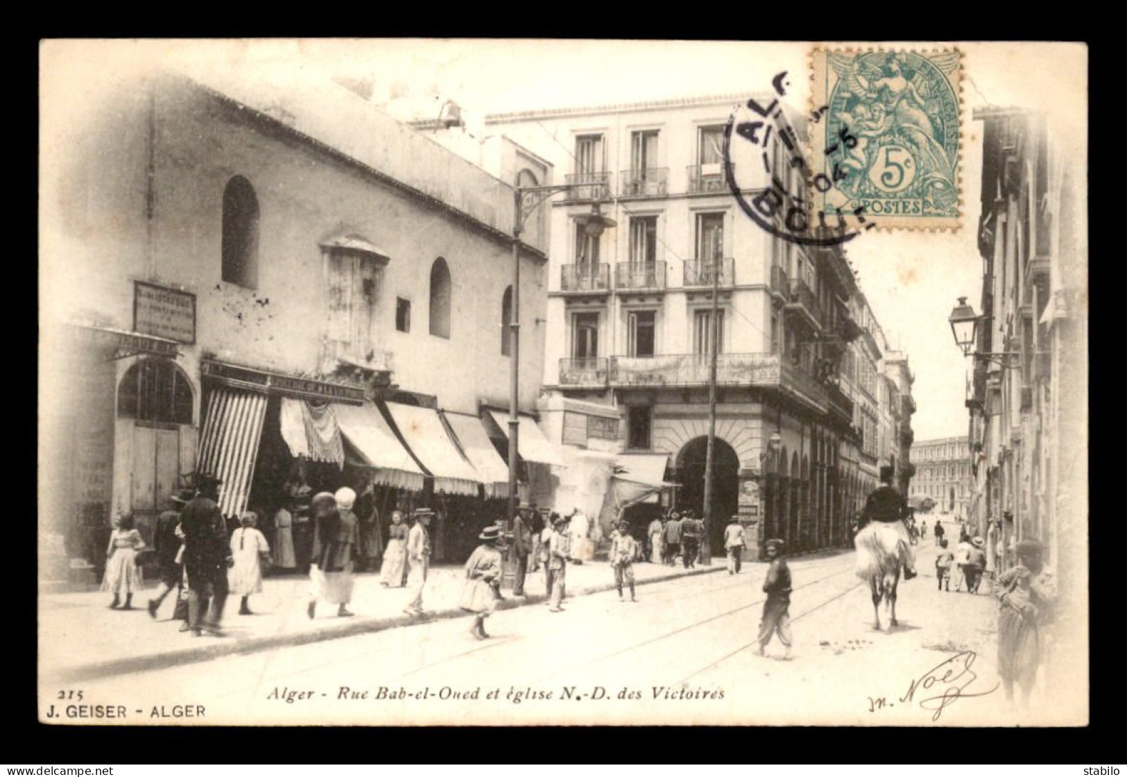 ALGERIE - ALGER - RUE BAB-EL-OUED ET EGLISE N-D DES VICTOIRES - EDITEUR GEISER - Algiers