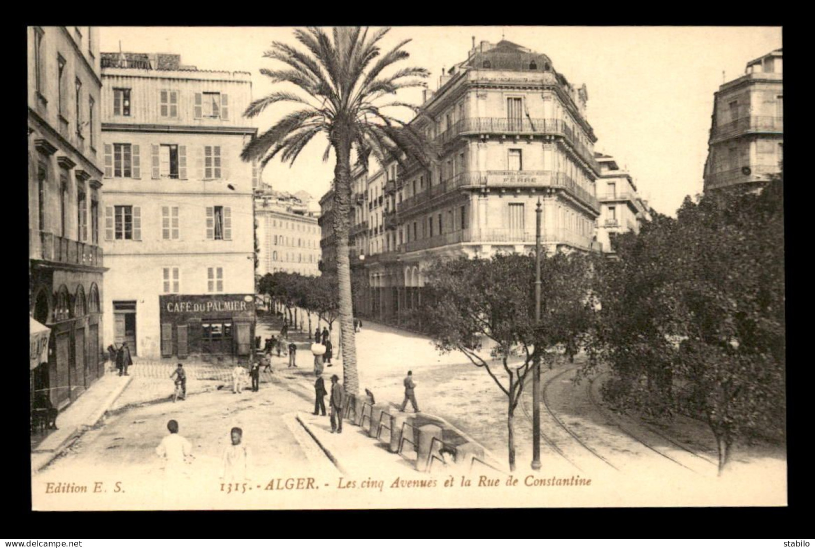 ALGERIE - ALGER - LES CINQ AVENUES ET LA RUE DE CONSTANTINE - CAFE DU PALMIER - Alger