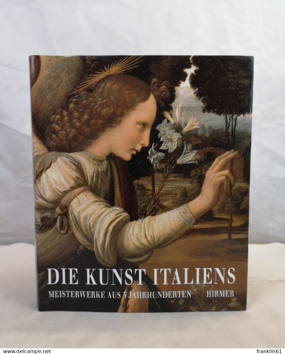 Die Kunst Italiens. Meisterwerke Aus 5 Jahrhunderten - Other & Unclassified