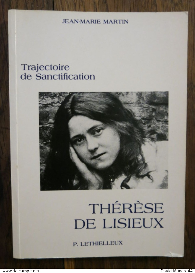 Thérèse De Lisieux: Trajectoire De Sanctification De Jean-Marie Martin. P. Lethielleux. 1990 - Godsdienst