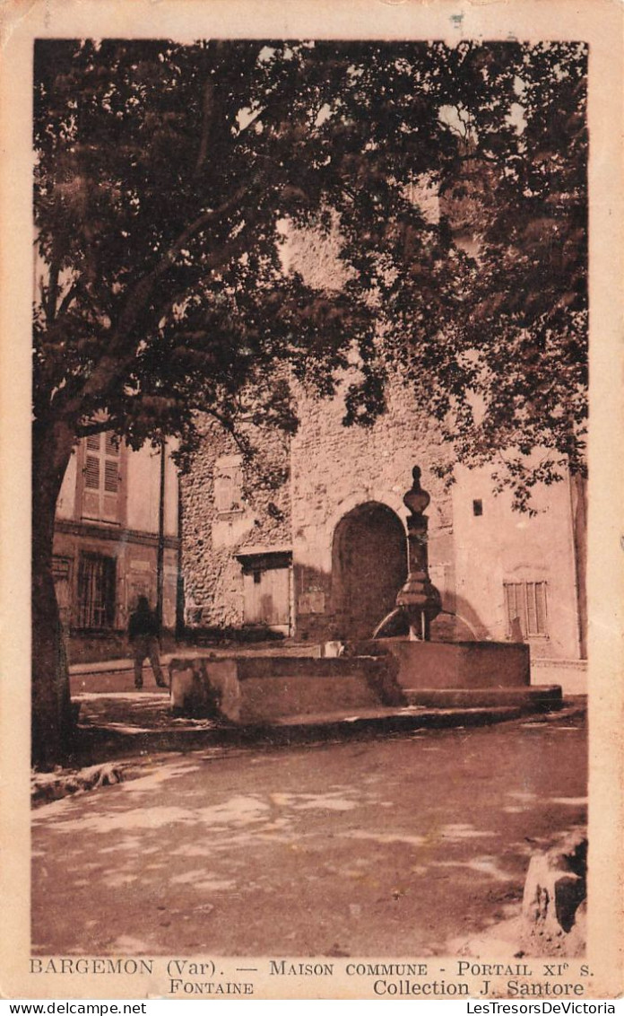 FRANCE - Bargemon - Maison Commune - Portail XIème Siècle - Fontaine - Collection J. Santore - Carte Postale Ancienne - Bargemon
