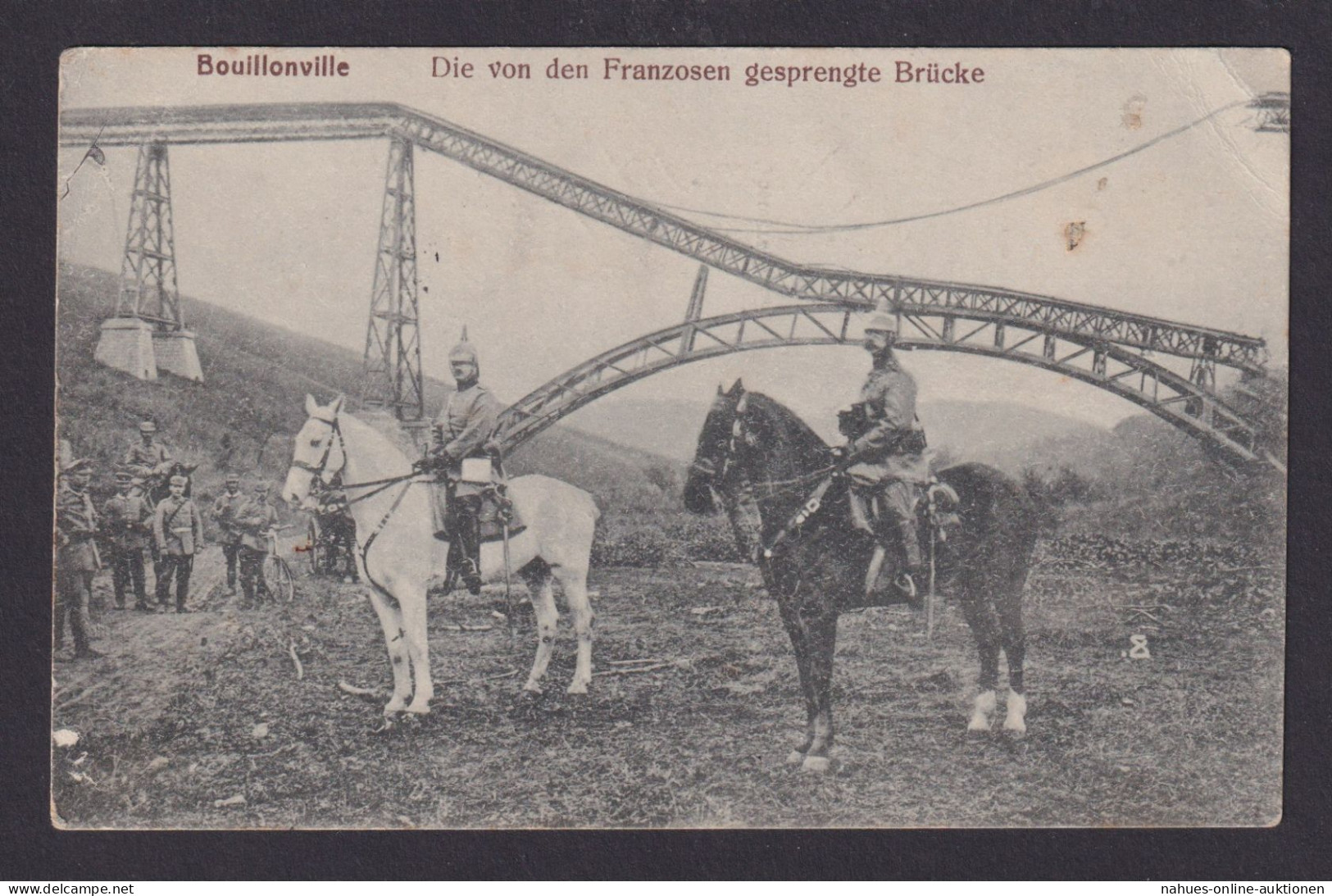 Kaiser Ansichtskarte Feldpost Bouillonville Frankreich Gesprengte Brücke Nach - Sonstige & Ohne Zuordnung