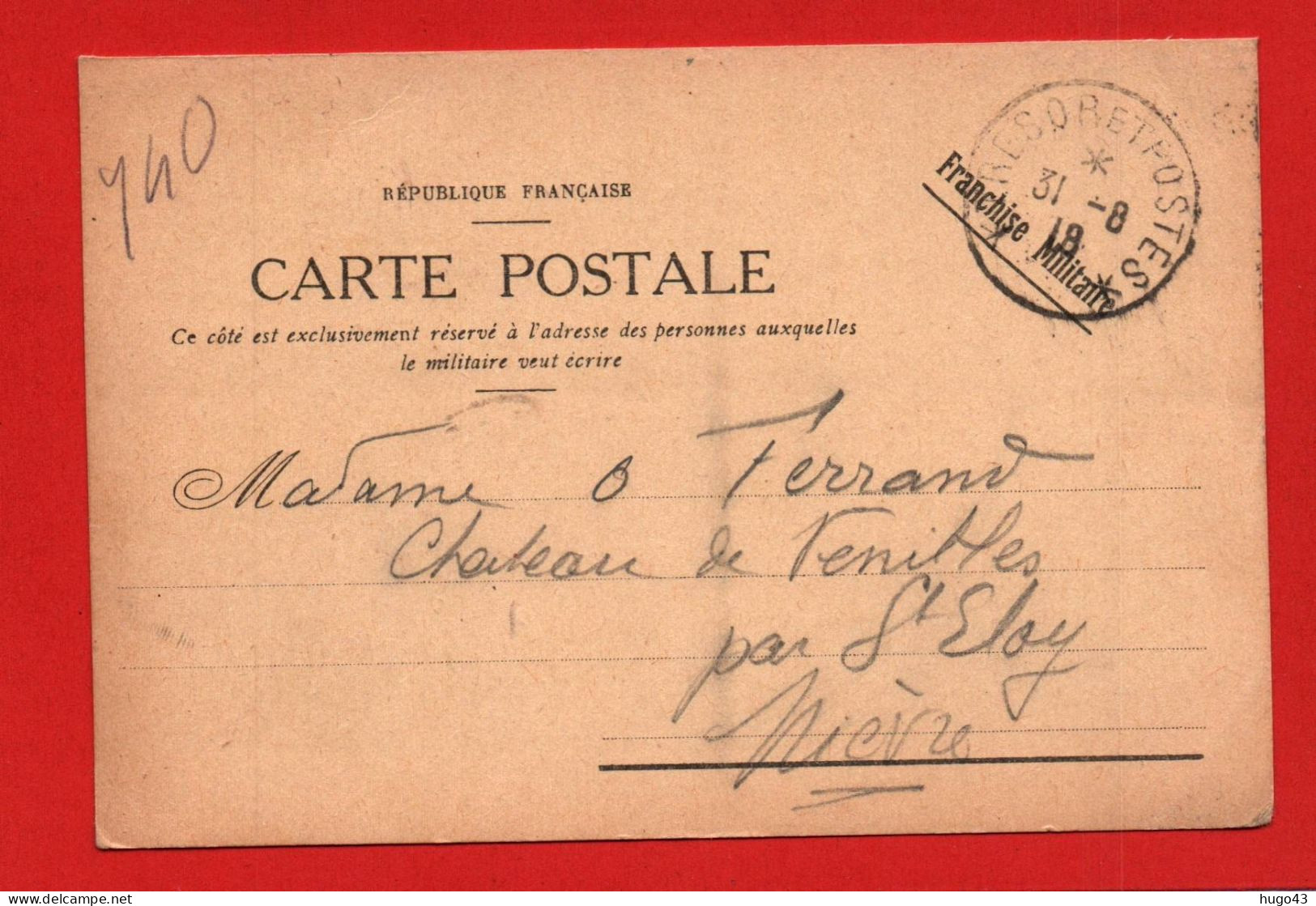 CARTE POSTALE FRANCHISE MILITAIRE - CACHET TRESOR ET POSTES LE 31 /08 /1918 - Seepost