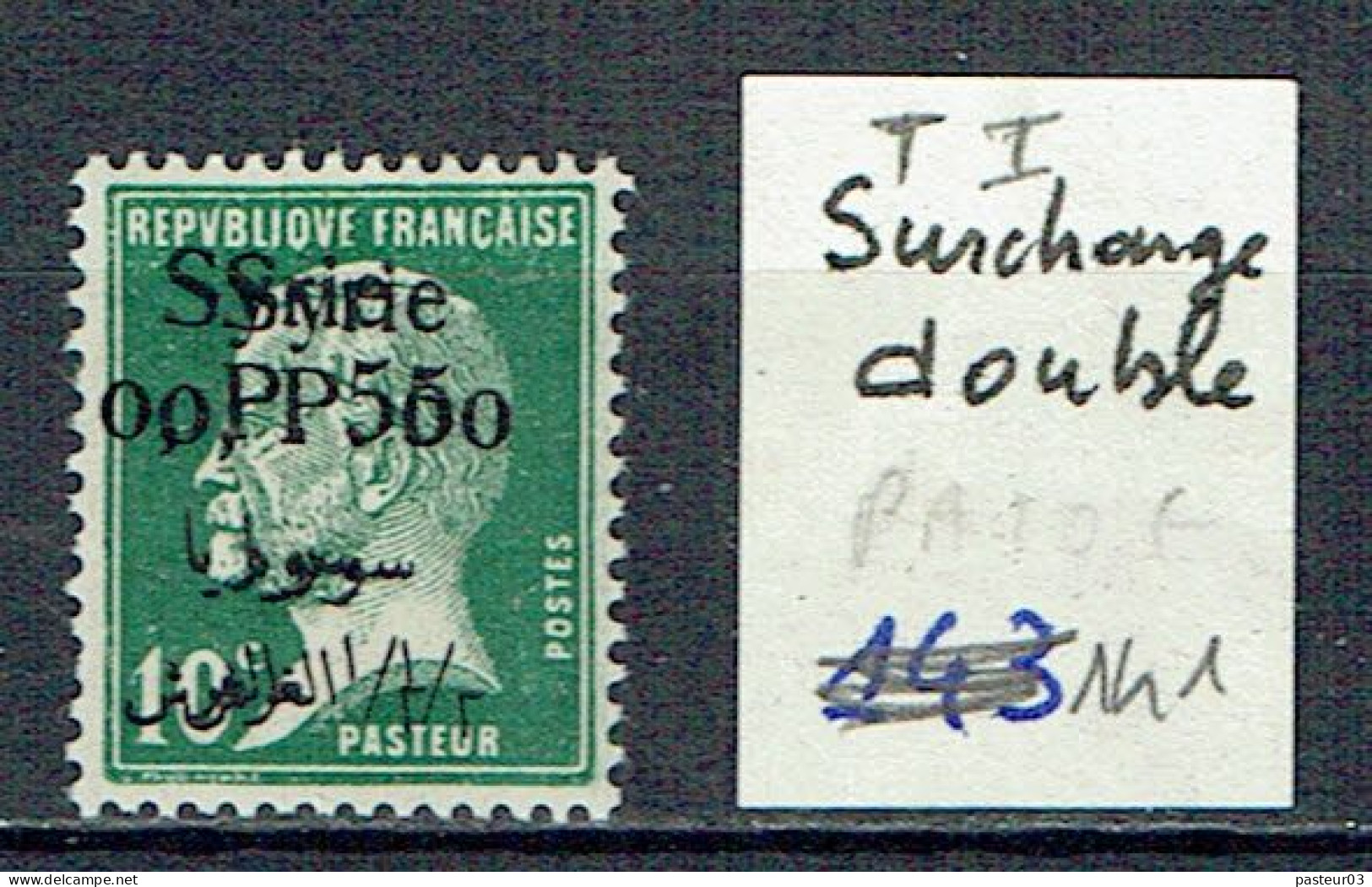 143 Syrie  Pasteur 10 C. Vert Type I Double Surcharge Petites Adhérences - Unused Stamps