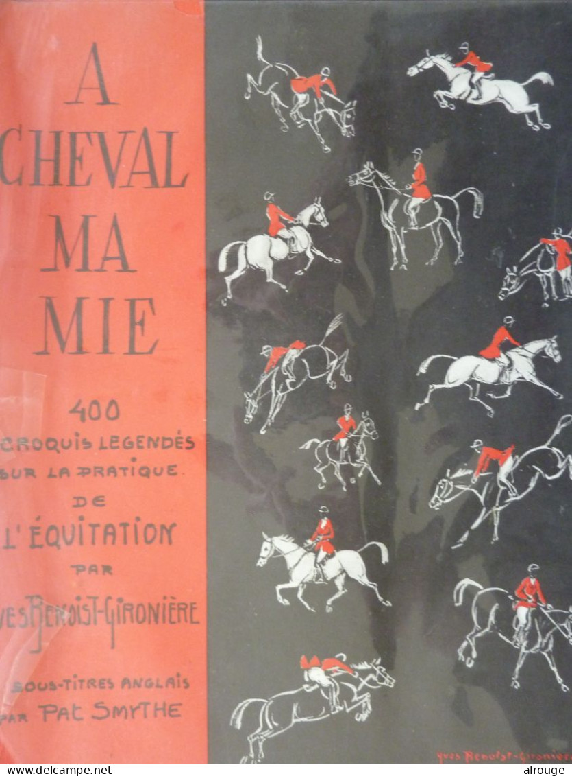 À Chaval Ma Mie, 400 Croquis Légendés Sur La Pratique De L'équitation Par Yves Benoist-Gironière, édité En 1968 - Animaux