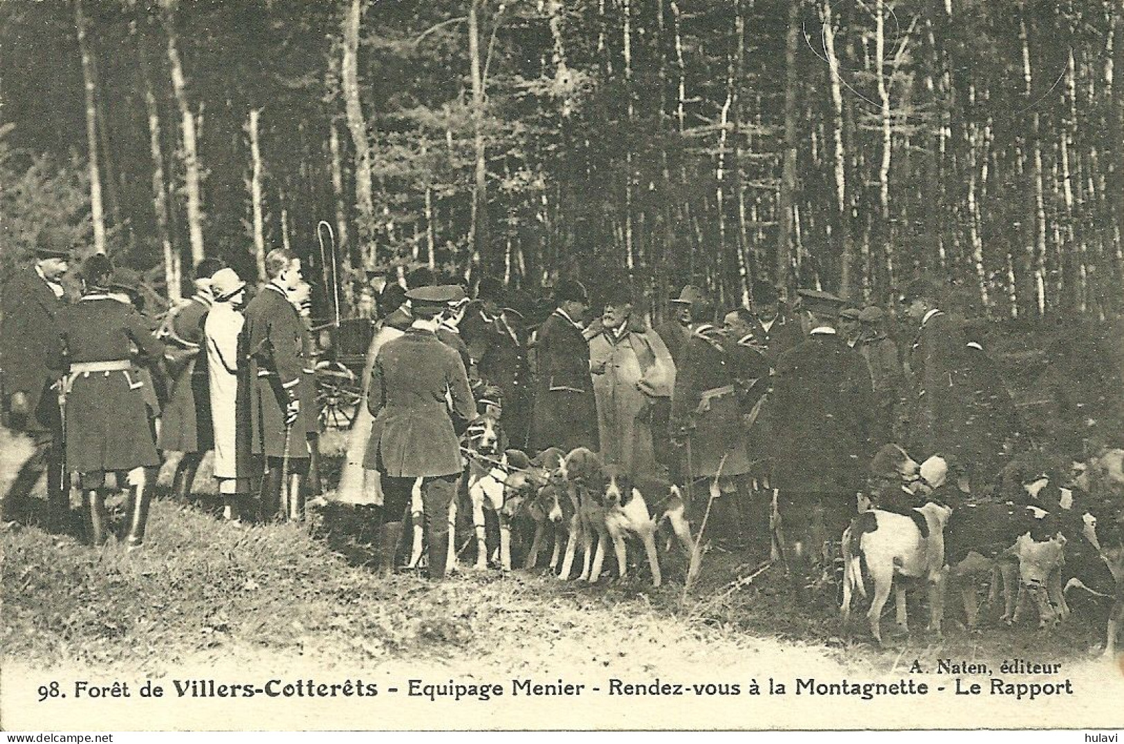 02  FORET DE VILLERS-COTTERETS - EQUIPAGE MENIER - RENDEZ VOUS A LA MONTAGNETTE - LE RAPPORT (ref 600) - Villers Cotterets