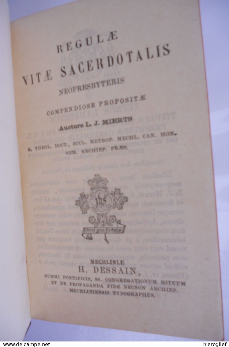 Regulae Vitae Sacerdotalis Neopresbyteris Compendiose Propositae - L. J. Mierts / Mechelen Dessain1904 - Livres Anciens