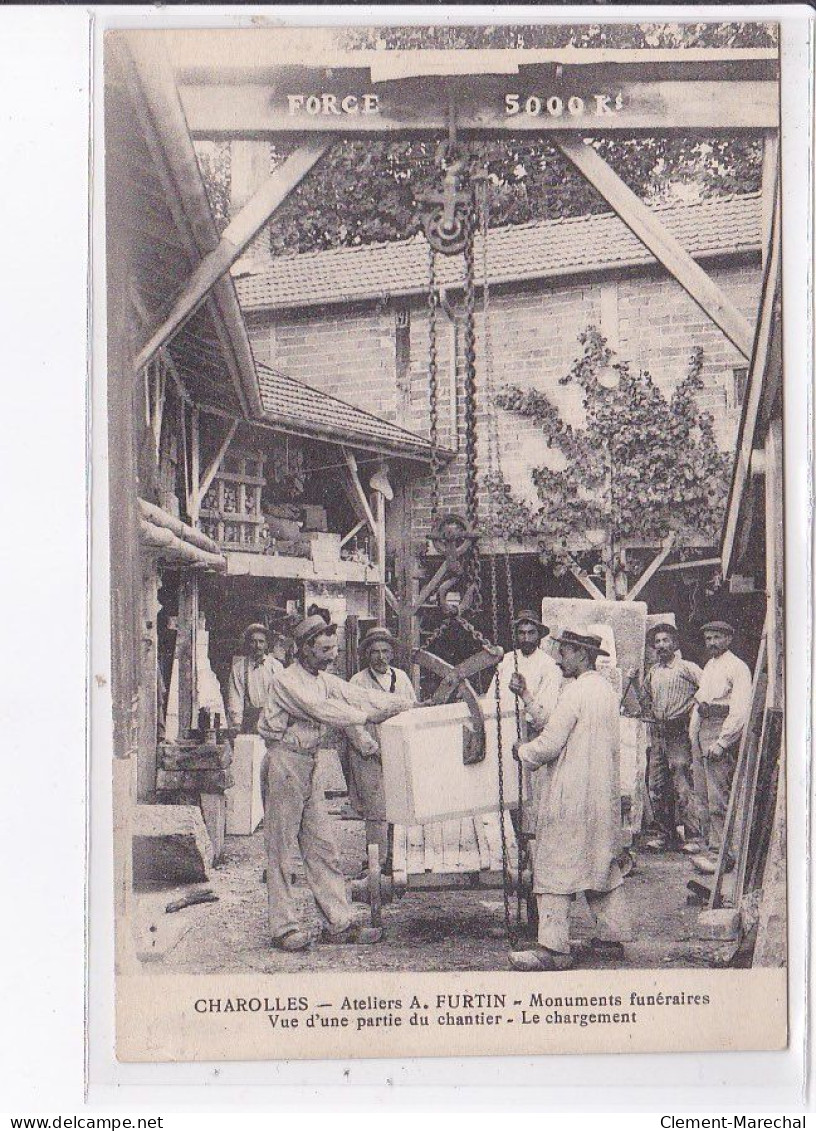 CHAROLLES: Atelier A. Furtin, Monuments Funéraires, Vue D'une Partie Du Chantier, Le Chargement - Très Bon état - Charolles