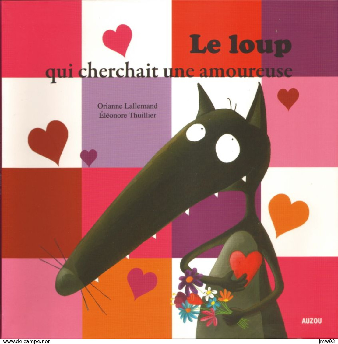 Loup Qui Cherchait Une Amoureuse (Le) - Orianne Lallemand - Éléonore Thullier - Auzou - Other & Unclassified