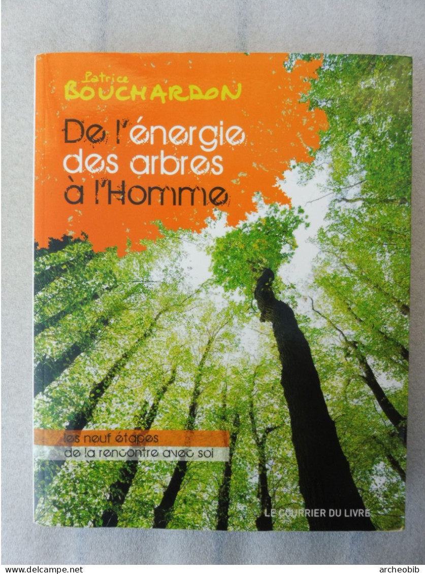 Bouchardon, De L'énergie Des Arbres à L'homme, Le Courrier Du Livre, 2011 - Psychologie/Philosophie