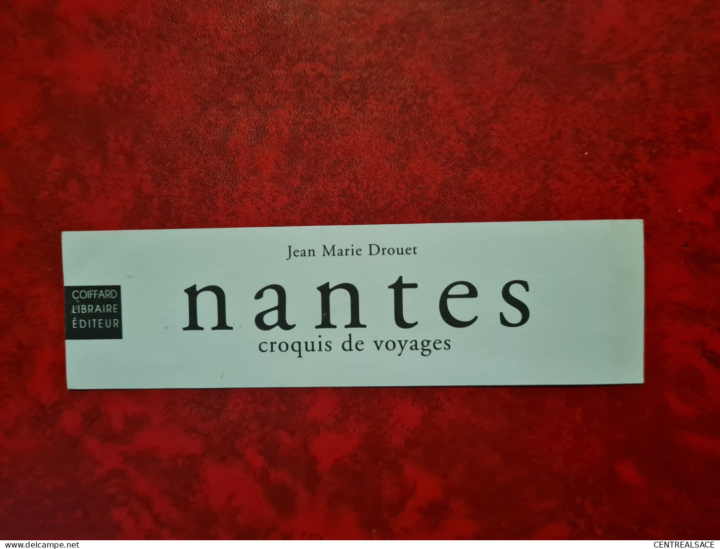 MARQUE PAGE NANTES JEAN MARIE DROUET CROQUIS DE VOYAGES COIFFARD EDITEUR BARGE FLOTTANTE - Historical Documents