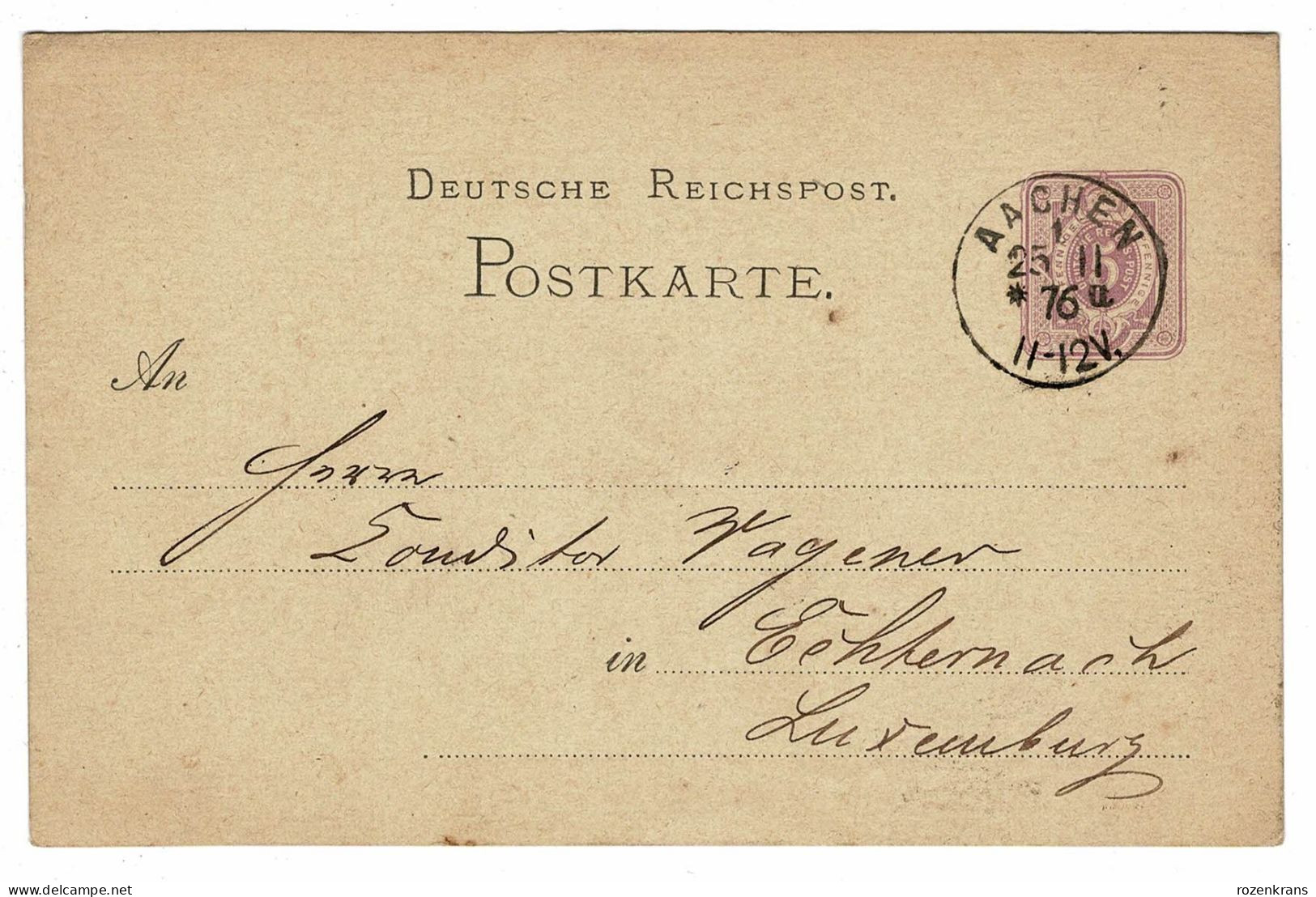 EP E.P. Entier Postale Ganzsache DEUTSCHE REICHSPOST Postkarte AACHEN 1876 5 Funf Pfennige Naar Echternach Luxemburg - Cartes Postales