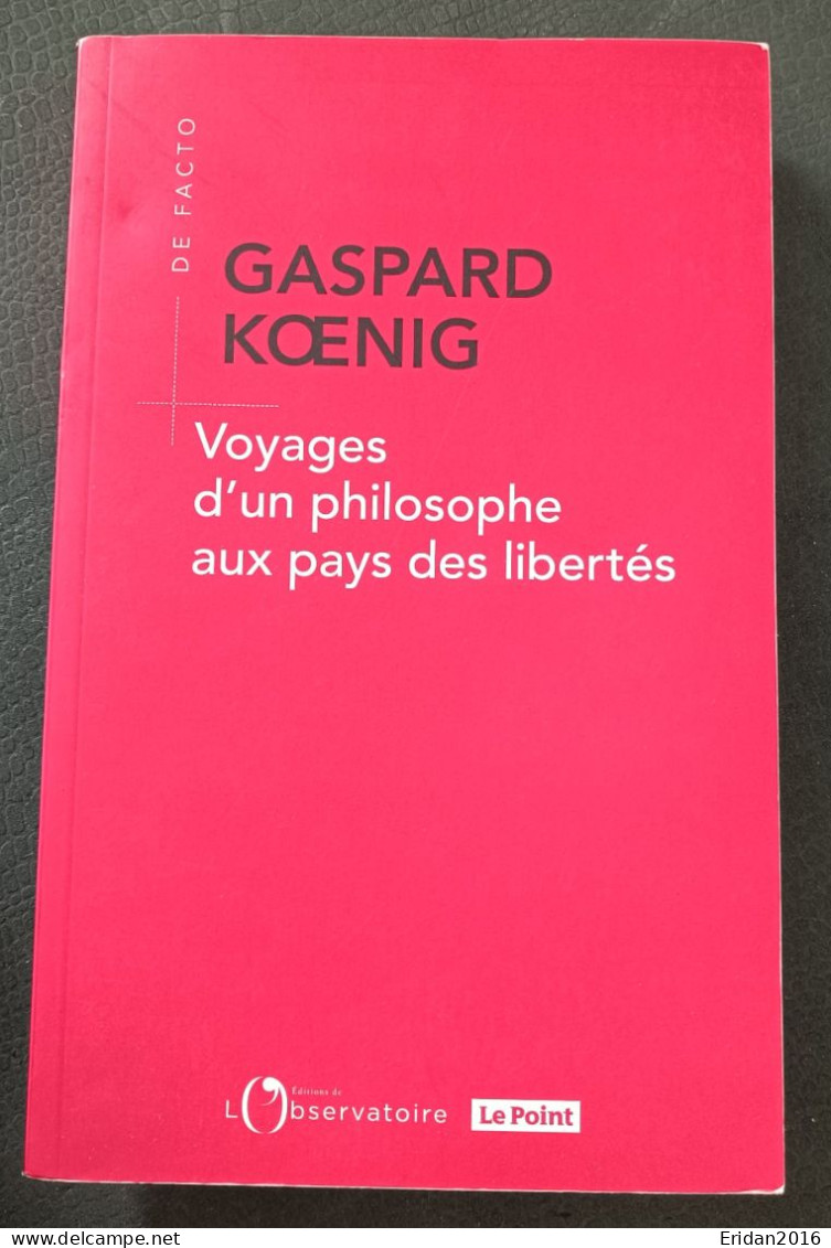 Voyage D'un Philosophe Aux Pays Des Libertés :  Gaspard Koenig : GRAND FORMAT - Psychologie/Philosophie