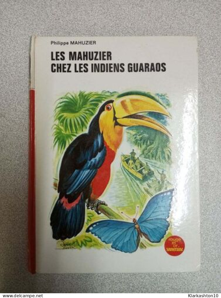 Les Mahuzier Chez Les Indiens Guaraos - Otros & Sin Clasificación