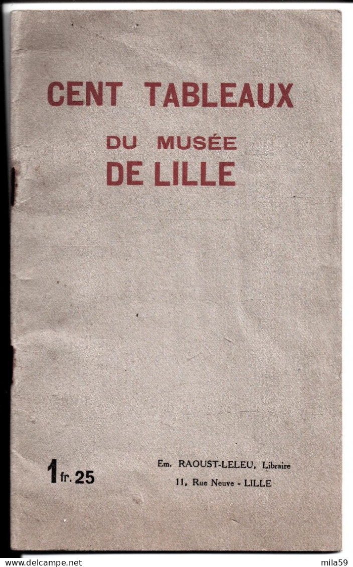 Cent Tableaux Du Musée De Lille. Emile Gavelle Et Pierre Turpin. Em Raouste Leleu Libraire à Lille. Imp L. Danel. 1920? - Unclassified